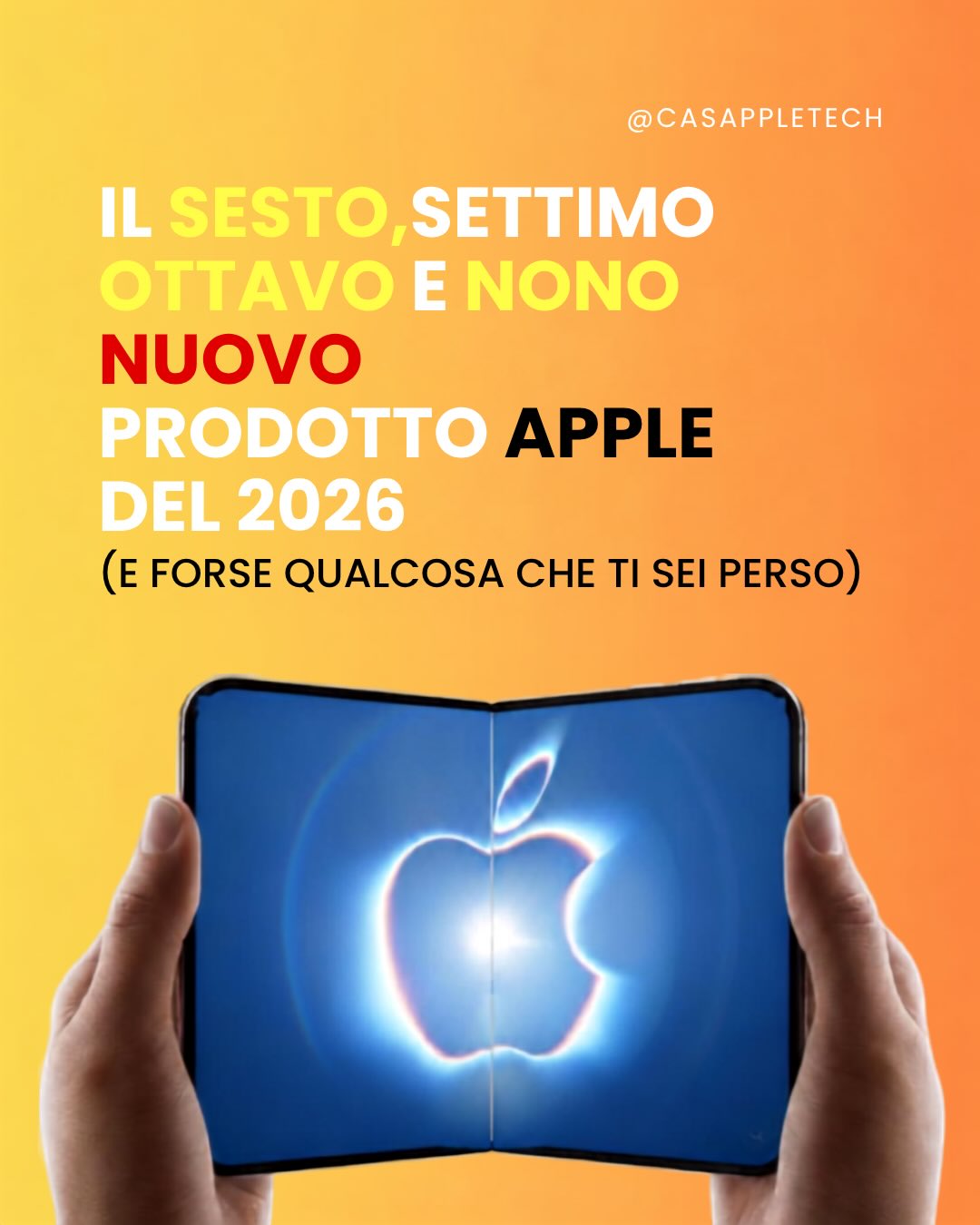 Apple ha presentato 4 nuovi prodotti in un colpo solo: iPhone Duo (il primo pieghevole), iPhone 18 Pro/Pro…