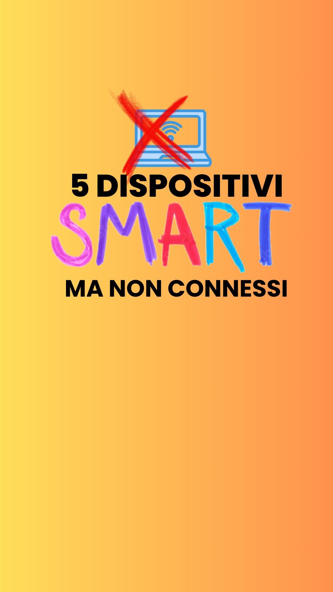 📢SONDAGGIO: Quanti dispositivi Smart ma non connessi hai a casa?
