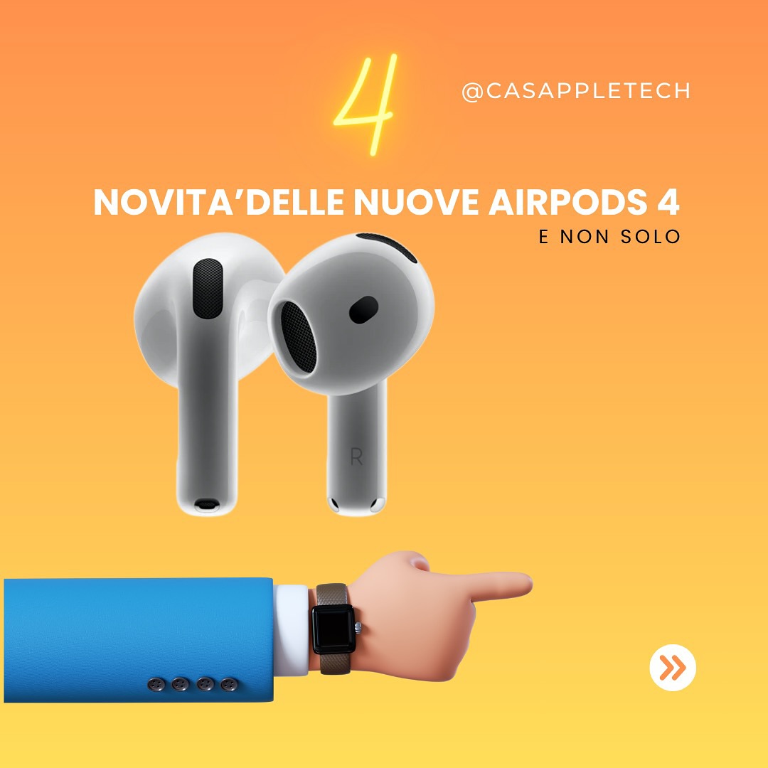 AirPods 4 e non solo. 4 novità del segmento AirPods.